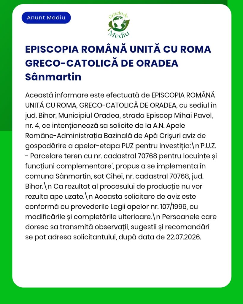 Anunț privind eliberarea avizului de mediu pentru un proiect al Episcopiei Greco-Catolice din Oradea, care conține informații procedurale și menționează implicarea APM.