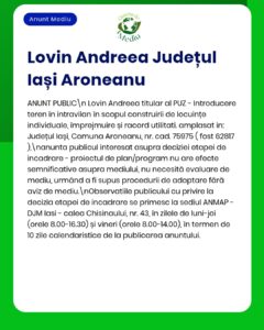 Notificare privind proiectul de urbanism inițiat de Lovin Andreea în cartierul Aroneanu, Iași, cu proceduri de evaluare de mediu realizate de APM.