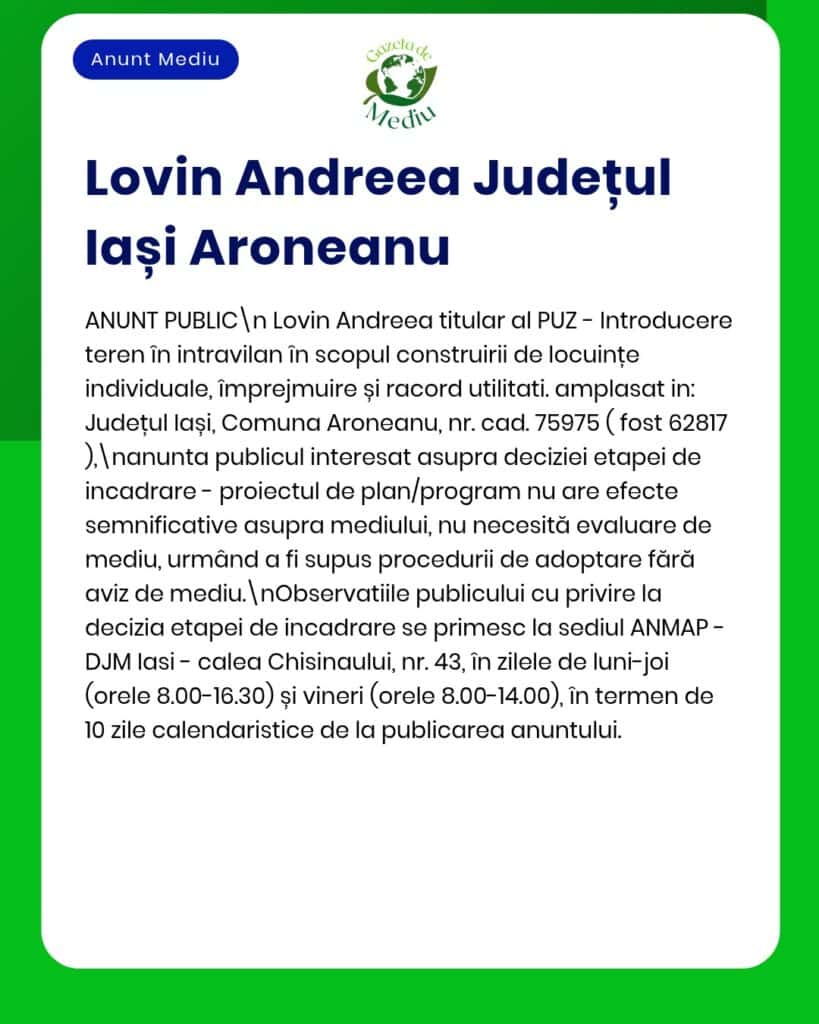 Notificare privind proiectul de urbanism inițiat de Lovin Andreea în cartierul Aroneanu, Iași, cu proceduri de evaluare de mediu realizate de APM.