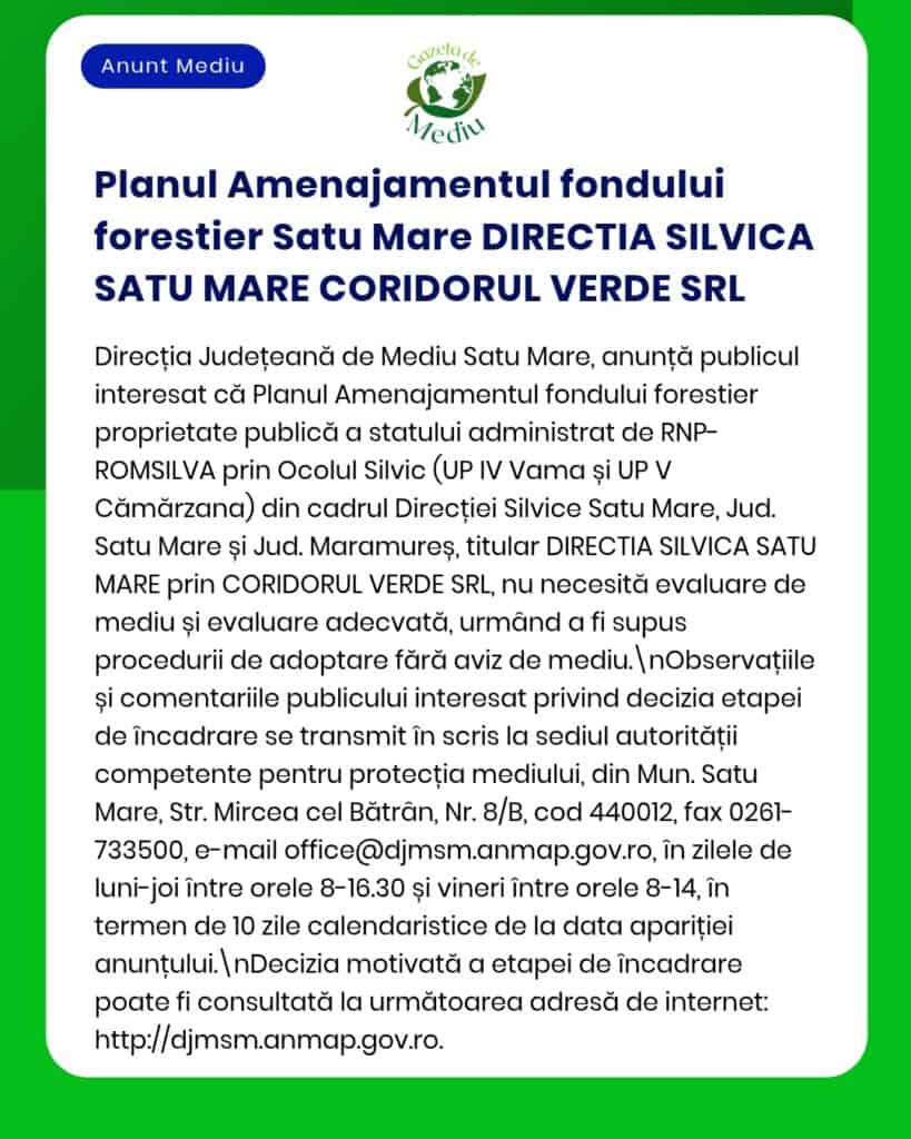 Anunț al APM Satu Mare privind planul de gestionare a fondului forestier elaborat de DIRECTIA SILVICA SATU MARE CORIDORUL VERDE SRL.