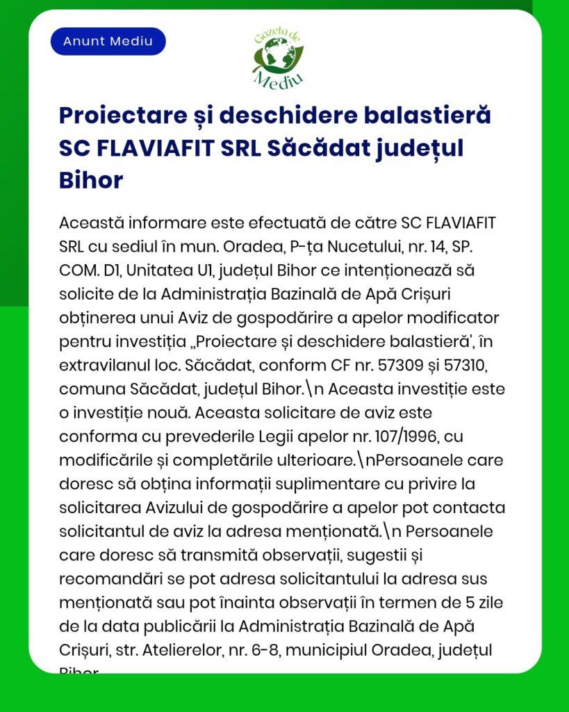 Anunț informativ privind proiectul de exploatare a unei cariere de balast în Săcădat, județul Bihor, cu detalii referitoare la avize.