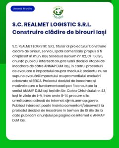 Anunț informativ privind un proiect de clădire de birouri în Iași, realizat de S.C. REALMET LOGISTIC S.R.L.