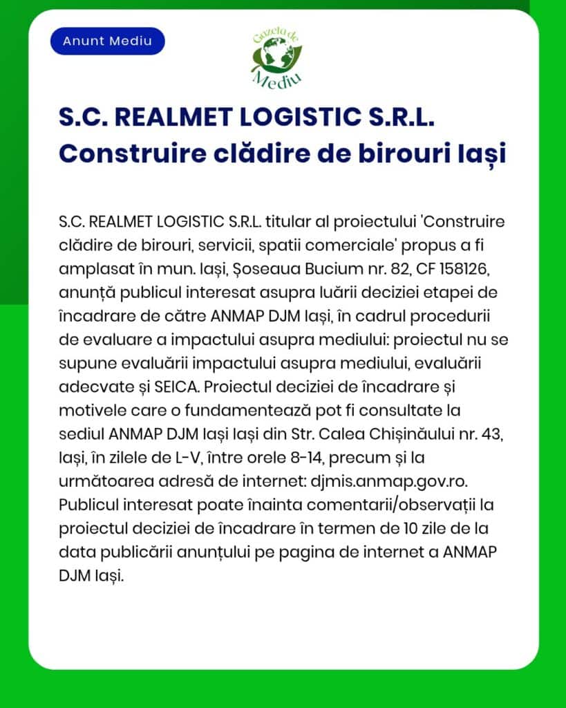 Anunț informativ privind un proiect de clădire de birouri în Iași, realizat de S.C. REALMET LOGISTIC S.R.L.