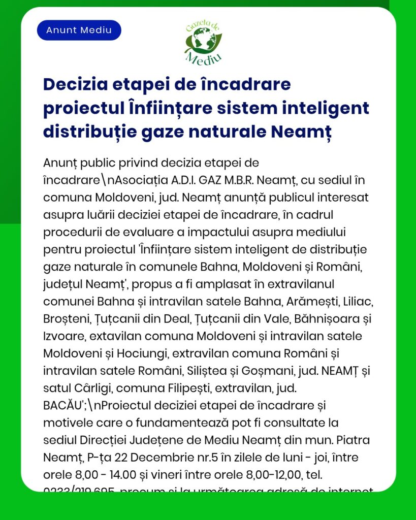 Informare privind etapa de evaluare a impactului asupra mediului pentru proiectul de distribuție inteligentă a gazelor naturale din județul Neamț, cu menționarea localităților afectate și detalii despre proiect.