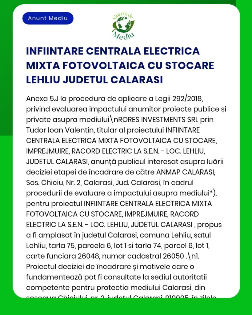 Înființarea unei centrale electrice fotovoltaice mixte cu stocare în Lehliu, județul Călărași, titular Tudor Ioan Valentin.