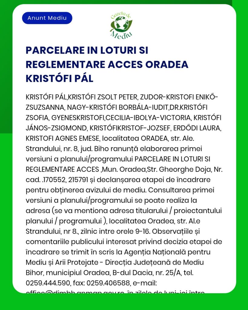 Anunț public privind proiectul de parcelare a terenului și de reglementare a accesului în Oradea pentru Kristófi Pál.