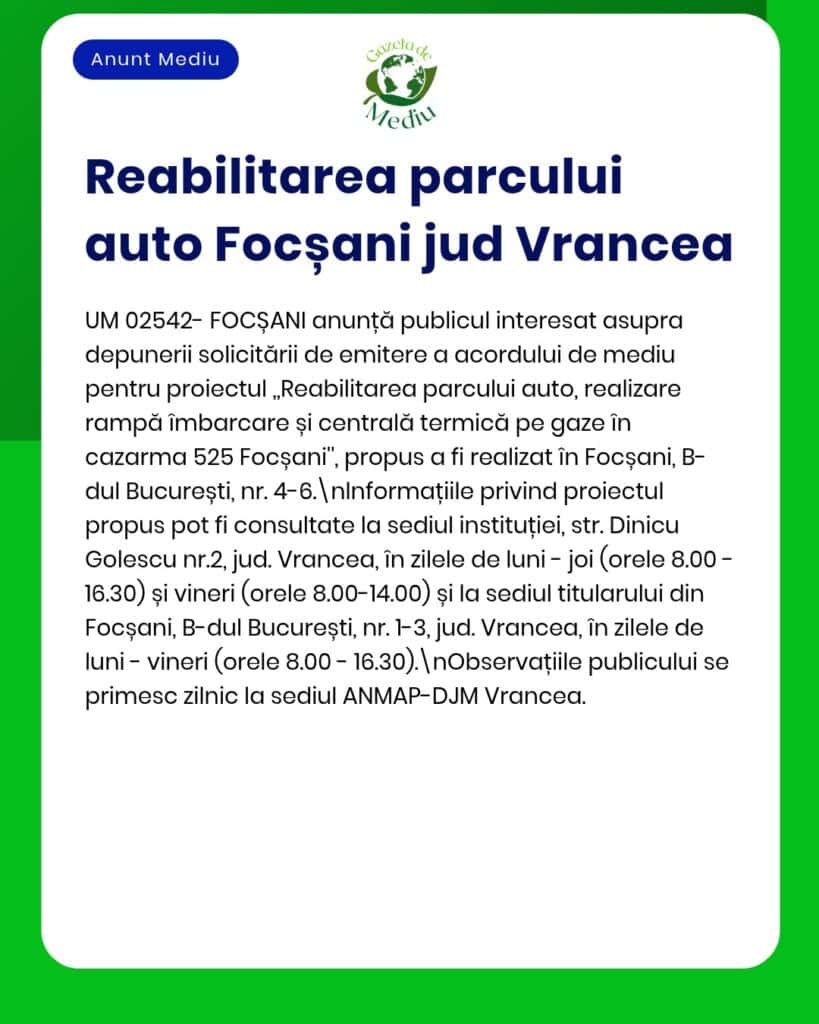 Proiectul „Reabilitarea parcului auto din Focșani, județul Vrancea”: construirea unei rampe auto și a unei centrale termice pe gaz la unitatea militară 525 din Focșani.