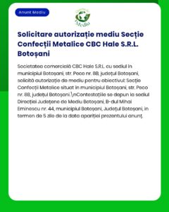 CBC Hale S.R.L. solicită eliberarea unui aviz de mediu pentru o unitate de prelucrare a metalelor din Botoșani.