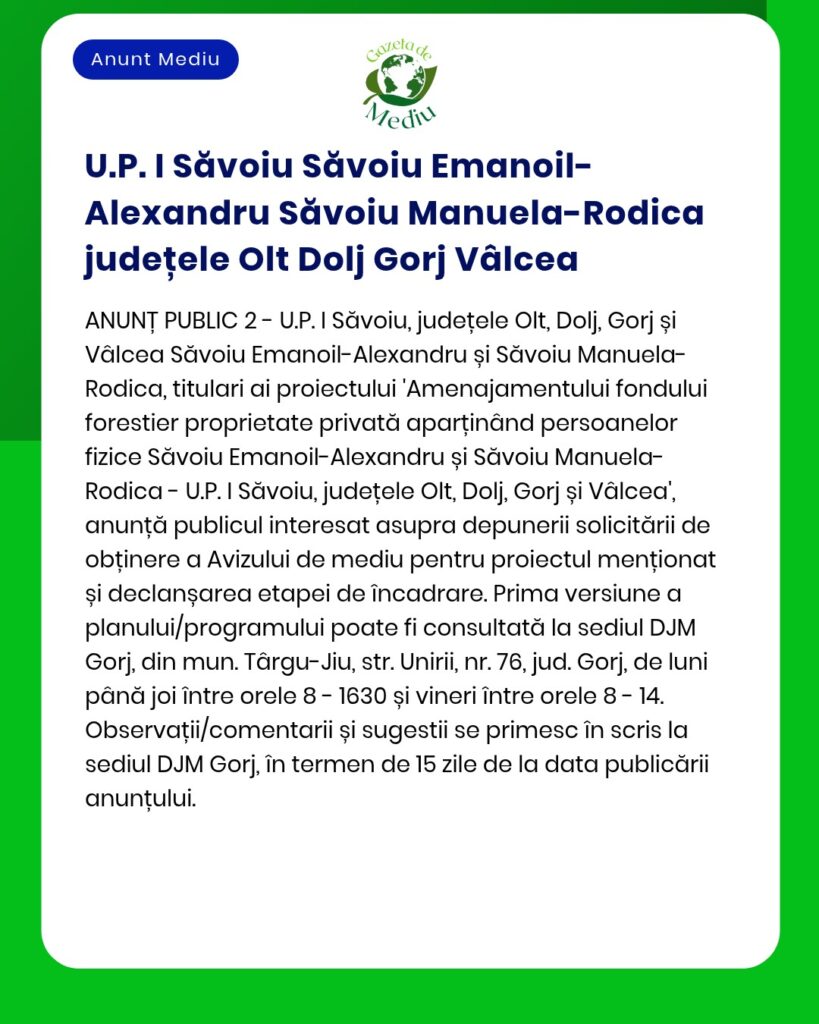 Proiect de amenajare forestieră al lui Săvoiu Emanoil-Alexandru și Săvoiu Manuela-Rodica în județele Olt, Dolj, Gorj și Vâlcea.